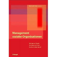 Management sozialer Organisationen: Beitr�ge aus Theorie, Forschung und Praxis - Das Darmst�dter Management-Modell