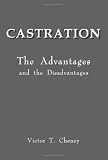 Castration: The Advantages and the Disadvantages