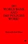 Do World Bank and Imf Policies Work?