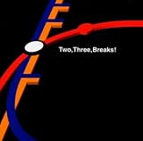 Two,Three,Breaks!