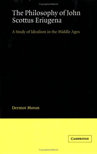 the philosophy of john scottus eriugena a study of idealism in the middle ages