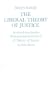 The Liberal Theory of Justice. A Critical Examination of the Principal Doctrines in A Theory Of Justice by John Rawls