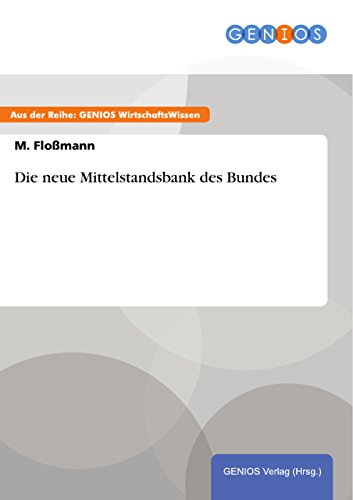 Die neue Mittelstandsbank des Bundes (German Edition)