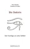 Die Doktrin: Drei Vorträge an seine Schüler