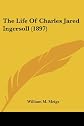 The Life of Charles Jared Ingersoll (A Da Capo Press reprint series. The American scene)