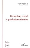 Formation, travail et professionnalisation
