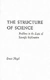 The Structure of Science: Problems in the Logic of Scientific Explanation (2nd edition)