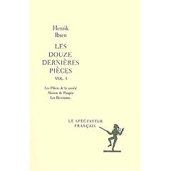 Les douze derni�res pi�ces Volume 1 : Les piliers de la soci�t�. Maison de Poup�e. Les Revenants