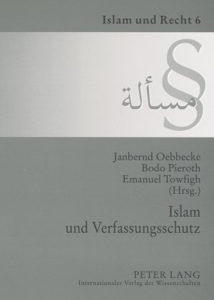 Islam und Verfassungsschutz: Dokumentation der Tagung am 7. Dezember 2006 an der Universit&auml;t M&uuml;nster