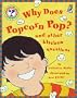 Why Does Popcorn Pop?: and Other Kitchen Questions (Questions and Answers Storybook)