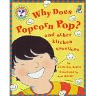 Why Does Popcorn Pop?: and Other Kitchen Questions (Questions and Answers Storybook)