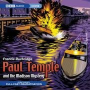 Paul Temple and the Madison Mystery (BBC Audio Crime)