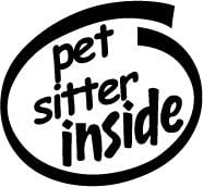 Pet Sitter Inside Vinyl Graphic Sticker Decal