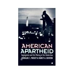 American Apartheid: Segregation and the Making of the Underclass