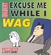 Dilbert: Excuse Me While I Wag