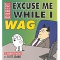 Dilbert: Excuse Me While I Wag