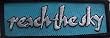 REACH THE SKY - Logo - Patch