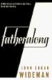 FATHERALONG: A Meditation on Fathers and Sons, Race and Society