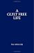 A Guilt Free Life by T.K. Spencer