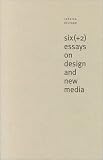 Six (+2) Essays on Design and New Media