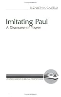 Imitating Paul: A Discourse of Power (Literary Currents in Biblical Interpretation)