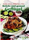 cover of Beliebt und gesund Geflügel. Enten, Gänse, Hähnchen, Pute