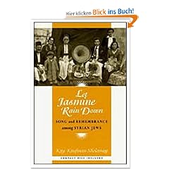 Let Jasmine Rain Down: Song and Remembrance Among Syrian Jews [With *] (Chicago Studies in Ethnomusicology)