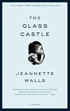 The Glass Castle: A Memoir 1st (First) Edition