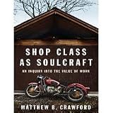 Shop Class As Soulcraft (Thorndike Press Large Print Nonfiction Series) [Large Print] Publisher: Thorndike Press; Lrg edition