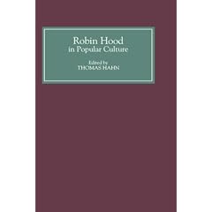 Robin Hood in Popular Culture: Violence, Transgression and Justice
