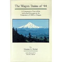 The Wagon Trains of '44: A Comparative View of the Individual Caravans in the Emigration of 1844 to Oregon (American Trails Series)