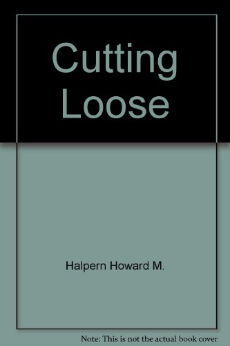 cutting loose an adult guide to coming to terms with your parents