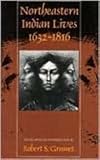 Northeastern Indian Lives, 1632-1816 (Native Americans of the Northeast - Culture, History and the Contemporary)