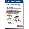 Von Null Ahnung zu etwas Komplexit�t? - Vera F. Birkenbihl