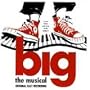 Big: The Musical (1996 Original Broadway Cast)