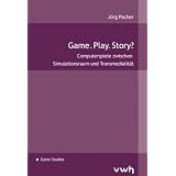 Game.Play.Story?von "J�rg Pacher"