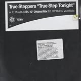 TRUE STEPPERS FT BRIAN HARVEY / TRUE STEP TONIGHT