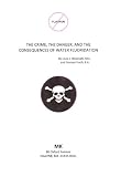 THE CRIME, THE DANGER, AND THE CONSEQUENCES OF WATER FLUORIDATION