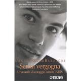 Senza vergogna. Una storia di coraggio contro l'AIDSdi Ursula R�tter Barzaghi