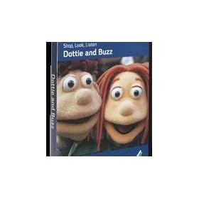 STOP, LOOK, LISTEN Dottie and Buzz