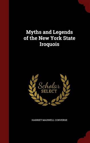 Myths and Legends of the New York State Iroquois