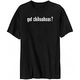 T-Shirt Black  Got Chihuahuas ? Classic  Dog