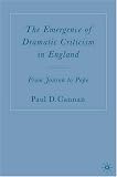 The Emergence Of Dramatic Criticism In England : From  Jonson To Pope