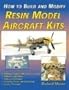 How to Build and Modify Resin Model Aircraft Kits