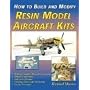 How to Build and Modify Resin Model Aircraft Kits