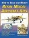 How to Build and Modify Resin Model Aircraft Kits