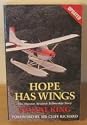 Hope Has Wings : " The Mission Aviation Fellowship Story " :