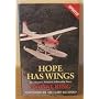 Hope Has Wings: Mission Aviation Fellowship Story