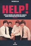 Help! Tutte le canzoni e gli album che i Beatles hanno realizzato con altri musicisti. 1961-2011 (I flap)