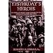 Yesterday's Heroes: 433 Men of World War II Awarded the Medal of Honor 1941-1945